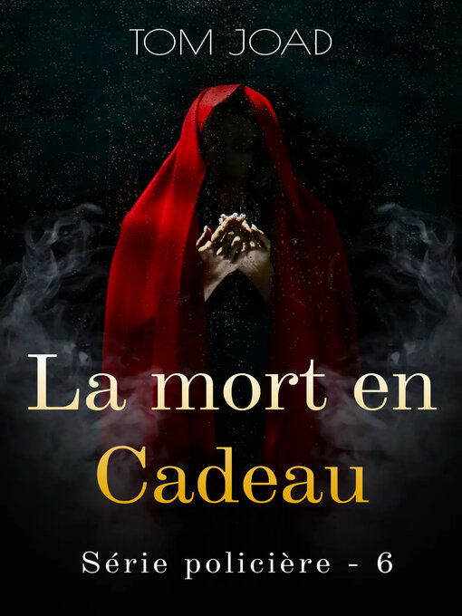 Title details for La mort en cadeau 6 (Livre sans IA) by Tom Joad - Wait list